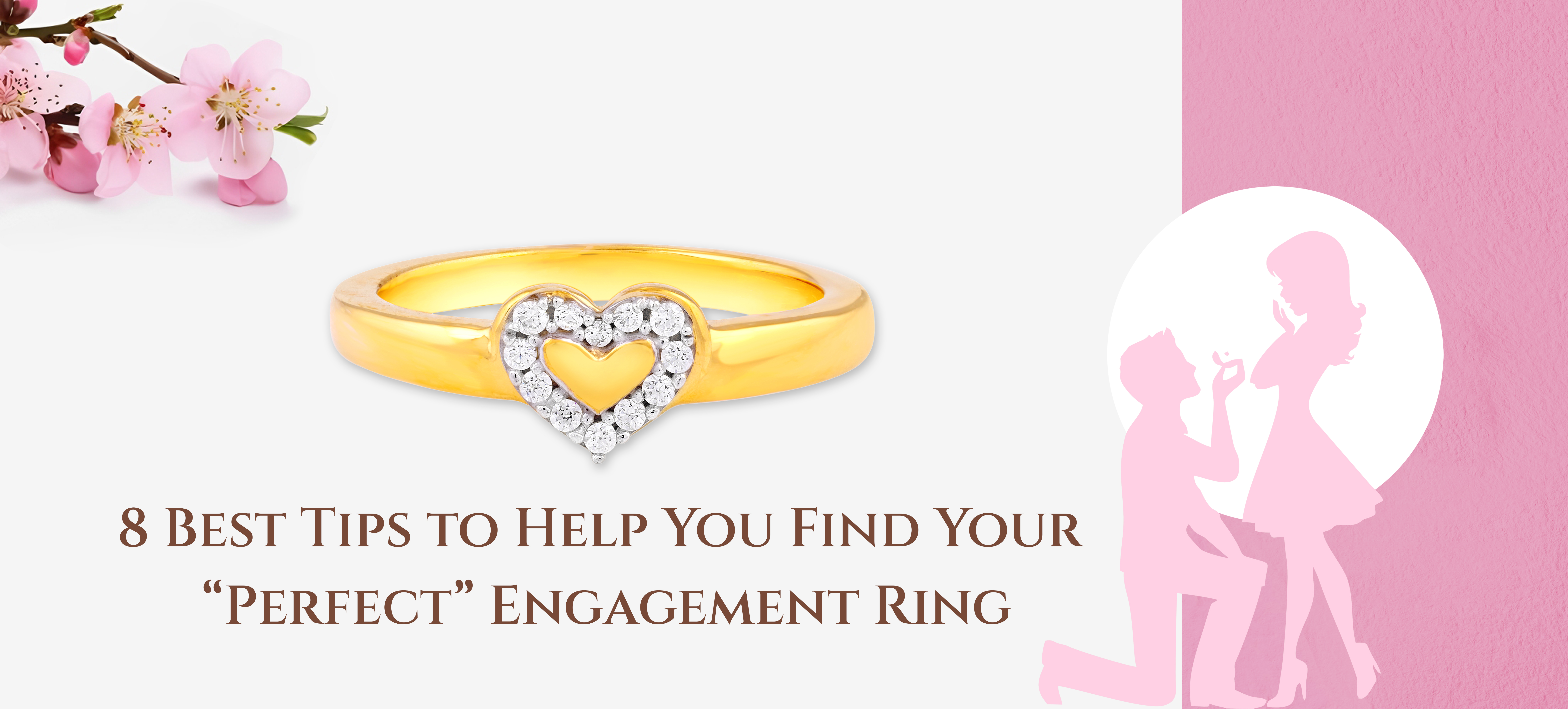 8 Best Tips to Help You Find Your “Perfect” Engagement Ring